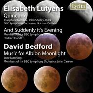 Lutyens - Quincunx, And Suddenly / Bedford - Albion Moonlight