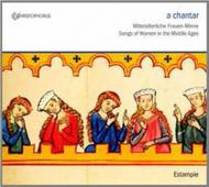 A Chantar - Songs of Women in the Middle Ages