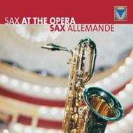 Sax Allemande: Sax at the Opera