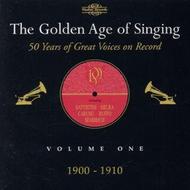 The Golden Age of Singing Vol.1, 1900 - 1910