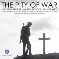 The Pity of War (Violin Sonatas, Wilfred Owen Poems) | Orchid Classics ORC100001
