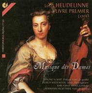 Musique des Dames: Louis Heudelinne -  Suites Nos.1-3