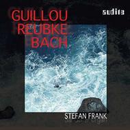 Guillou / Bach / Reubke - Organ Works