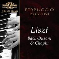 Ferruccio Busoni plays Liszt, Bach/Busoni & Chopin | Nimbus - Grand Piano NI8810
