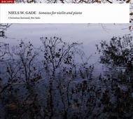 Gade - Sonatas for Violin & Piano
