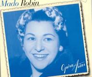 Mado Robin: Opera Arias