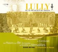 Lully - Le Carrousel, Les Plaisirs, La Grotte