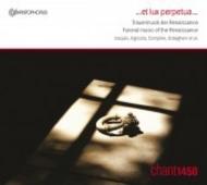 ...et lux perpetua...: Funeral Music of the Renaissance | Christophorus CHR77298