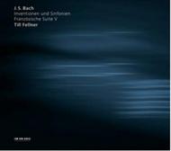 J S Bach - Inventions, Sinfonias, French Suite V