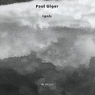 Paul Giger - Ignis | ECM 4656482