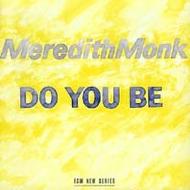 Meredith Monk - Do You Be | ECM 8317822