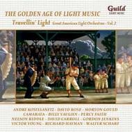 Golden Age of Light Music: Travellin� Light (Great American Light Orchestras) Vol.2