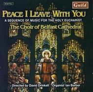Peace I Leave With You: A Sequence of Music for the Holy Eucharist | Guild GMCD7126