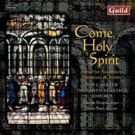 Come Holy Spirit: Music for Ascension, Pentecost & Trinity
