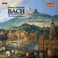 J S Bach - The Universal Musician (Masterworks for Clavichord)