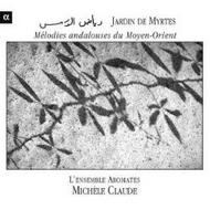 Garden of Myrtles - Andalusian melodies of the Middle East