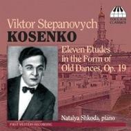 Viktor Kosenko - Eleven Etudes in the Form of Old Dances Op 19 | Toccata Classics TOCC0036
