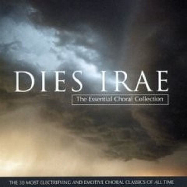 Dies Irae - The Essential Choral Collection
