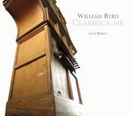 Byrd - Clarifica Me (Organ Pieces)
