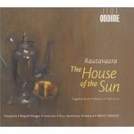Einojuhani Rautavaara - The House of the Sun (complete) | Ondine ODE10322D