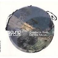 Ensemble Bash - Damba Moon | Sound Circus SC006