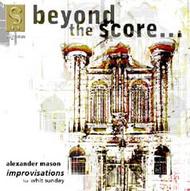 Beyond the Score (Organ Improvisations for Whit Sunday) | Signum SIGCD028