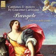 Piangete - cantatas & motets by Giacomo Carissimi