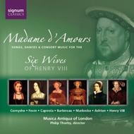 Madame DAmours - Songs, dances & consort music for the six wives of Henry VIII | Signum SIGCD044