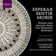 To Hope,To Feel,To Die - Songs and Dances from the Hispanic Baroque