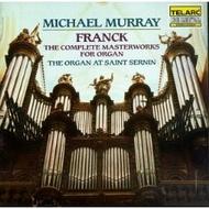 Franck - The Complete Masterworks for Organ 