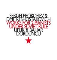 Prokofiev / Shostakovich - Works for 2 Pianists under Soviet Rule