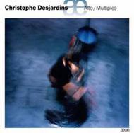 Christophe Desjardins: Alto (Viola) / Multiples | Aeon AECD0981