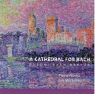A Cathedral for Bach (Piano Works) | Etcetera KTC1390