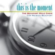 Beaufort Male Choir: This Is The Moment | Sain Records SCD2623