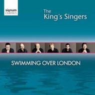 Kings Singers: Swimming over London | Signum SIGCD192