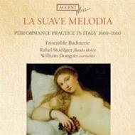 La Suave Melodia (Performance Practice in Italy 1600-1660)