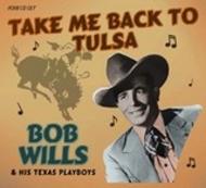 Bob Wills & His Texas Playboys - Take Me Back To Tulsa | ProperBox PROPERBOX32