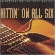 Hittin On All Six: A History of the Jazz Guitar