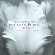 Purer than Purest Pure: Choral Works of Daniel Asia