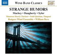 Mackey / Daugherty / Syler - Strange Humors | Naxos - Wind Band Classics 8572529