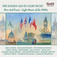 Golden Age of Light Music: War & Peace - Light Music of the 1940s | Guild - Light Music GLCD5171