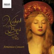 Armonico Consort: Naked Byrd Two | Signum SIGCD235