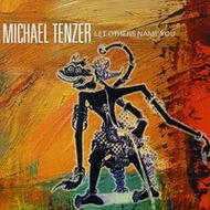 Michael Tenzer - Let Others Name You | New World Records NW80697