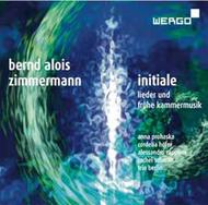 Zimmermann - Initiale (Songs & Early Chamber Music)