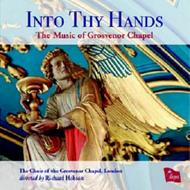 Into Thy Hands: The Music of Grosvenor Chapel