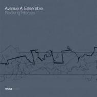 Avenue a Ensemble: Rocking Horses | Weave Records WVR002