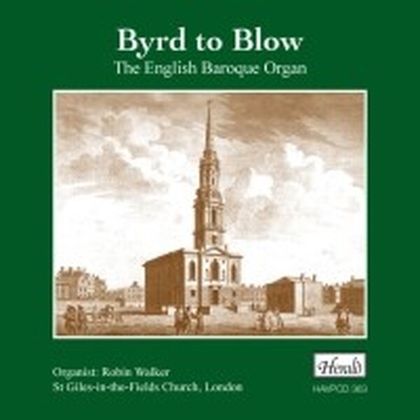 Byrd to Blow: The English Baroque Organ | Herald HAVP363