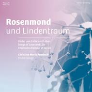 Rosenmond und Lindentraum: Songs of Love and Life | Raumklang RK3002
