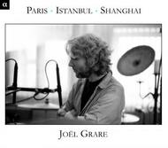 Joel Grare - Paris - Istanbul - Shangai | Alpha ALPHA523