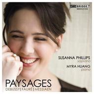 Paysages: French Songs by Debussy, Messiaen & Faure | Bridge BRIDGE9356